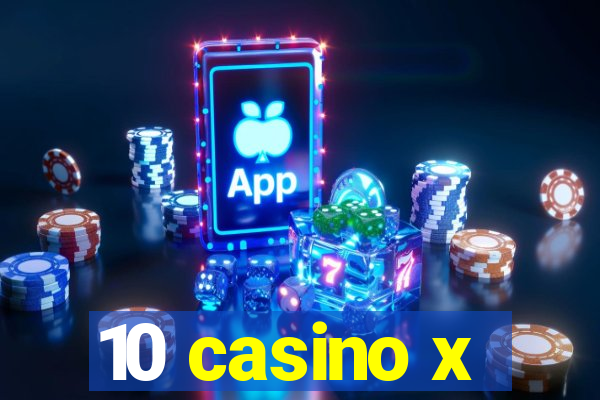 10 casino x