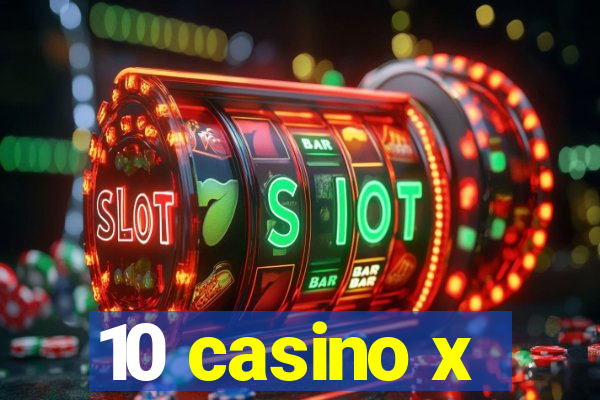 10 casino x