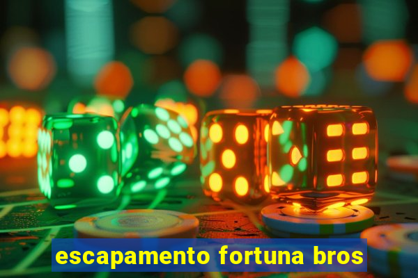 escapamento fortuna bros