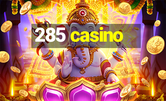 285 casino