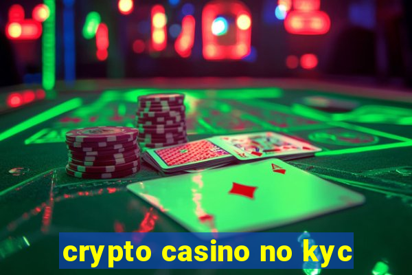 crypto casino no kyc