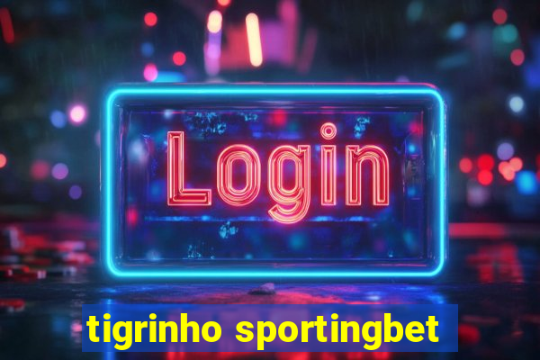 tigrinho sportingbet