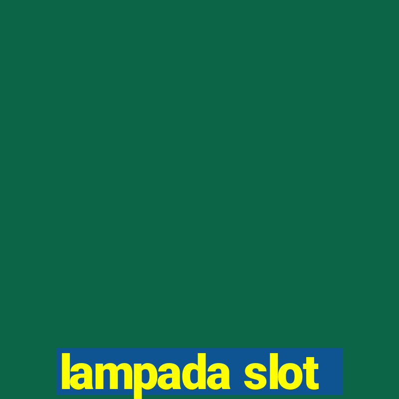 lampada slot