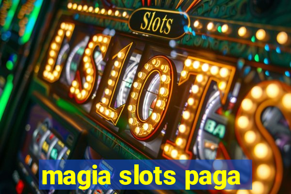 magia slots paga