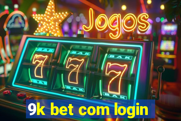 9k bet com login