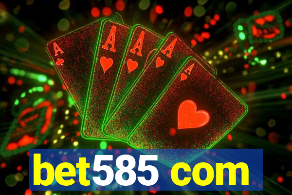 bet585 com