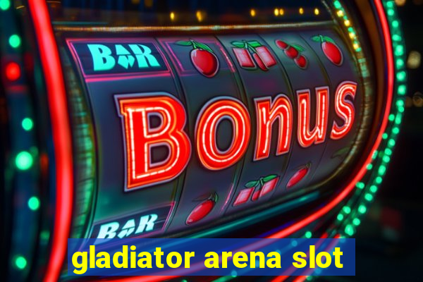 gladiator arena slot