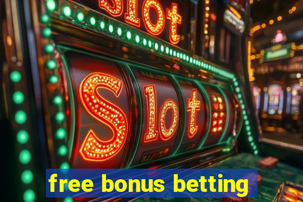 free bonus betting