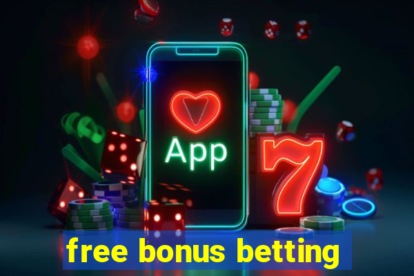 free bonus betting