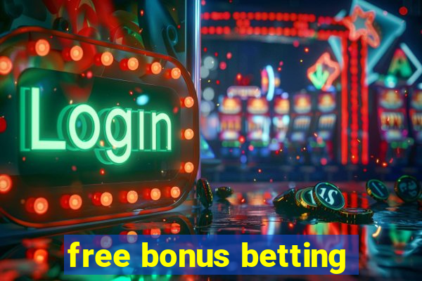 free bonus betting