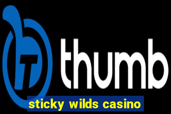 sticky wilds casino