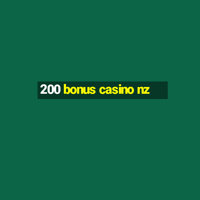 200 bonus casino nz