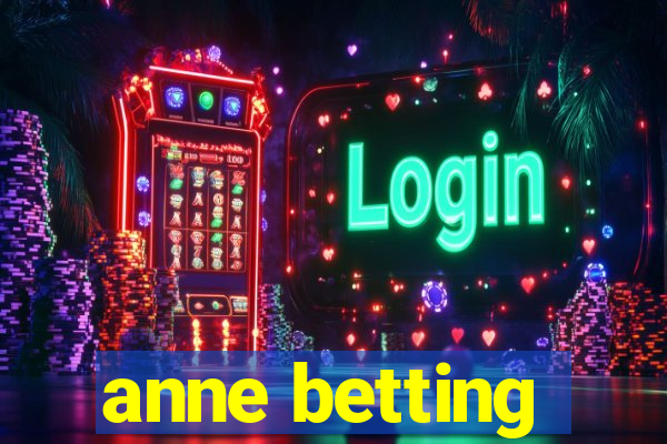 anne betting