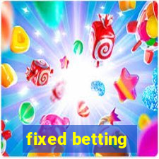 fixed betting