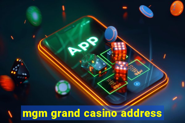 mgm grand casino address