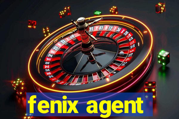 fenix agent