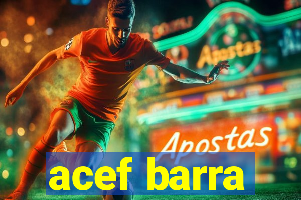 acef barra