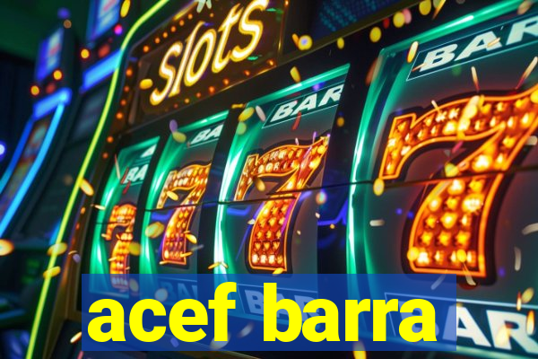 acef barra