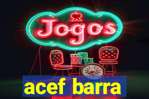 acef barra