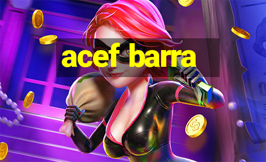 acef barra