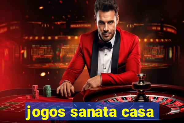 jogos sanata casa