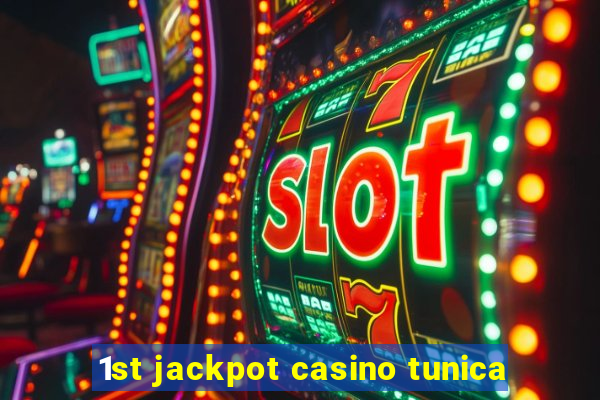 1st jackpot casino tunica