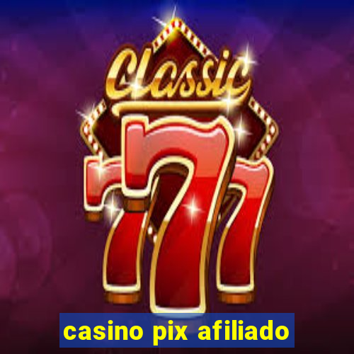 casino pix afiliado