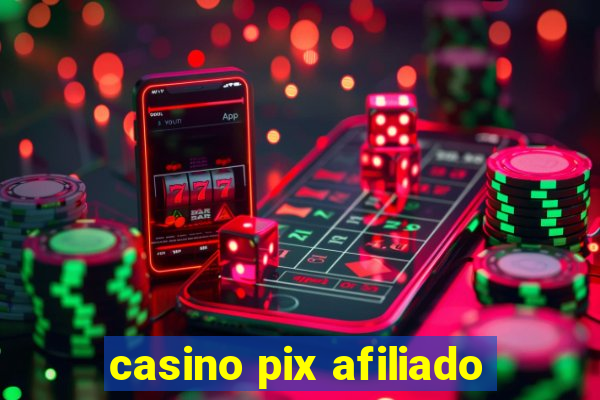 casino pix afiliado