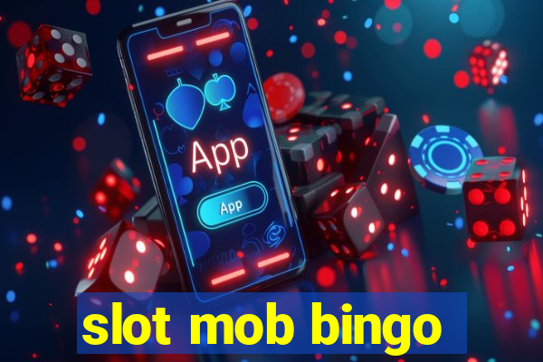 slot mob bingo