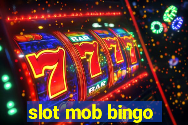 slot mob bingo