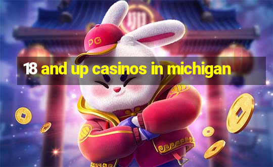 18 and up casinos in michigan