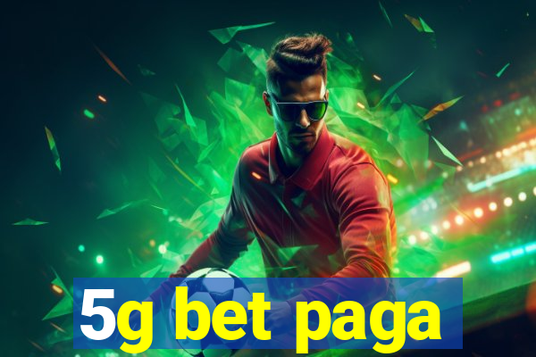 5g bet paga