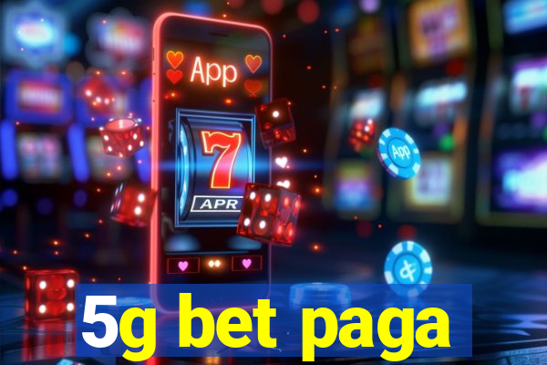 5g bet paga