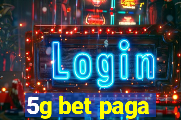 5g bet paga