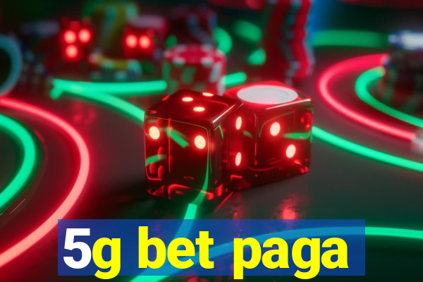 5g bet paga