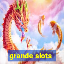 grande slots