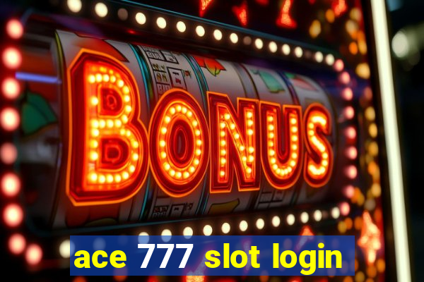 ace 777 slot login