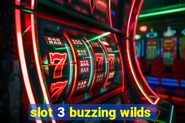 slot 3 buzzing wilds