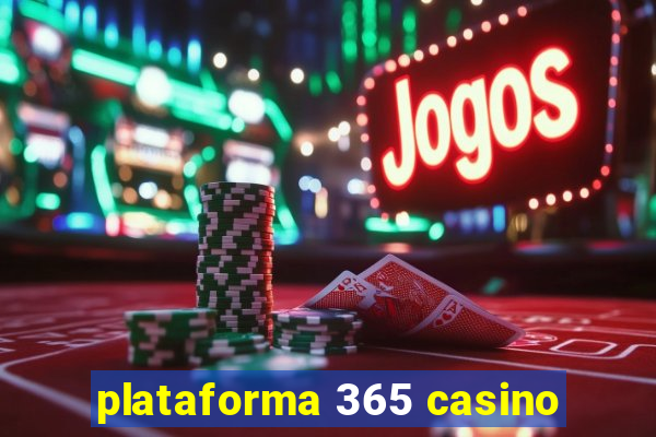 plataforma 365 casino