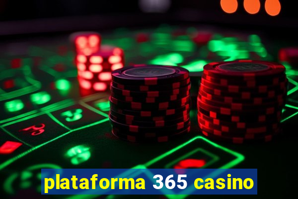 plataforma 365 casino