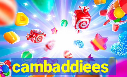 cambaddiees