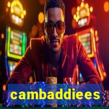 cambaddiees