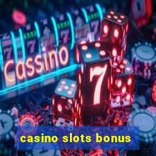 casino slots bonus