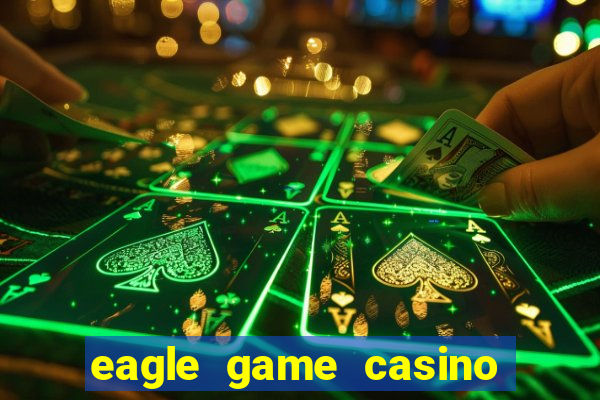 eagle game casino online gcash