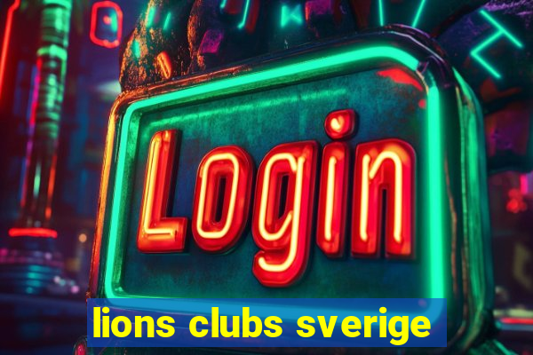 lions clubs sverige