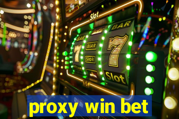 proxy win bet