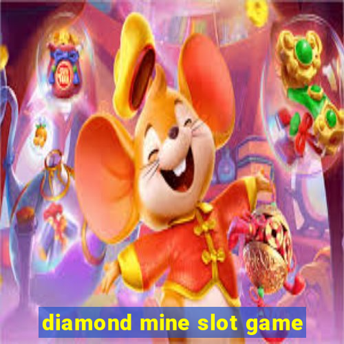 diamond mine slot game