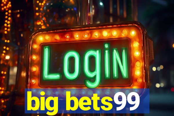 big bets99