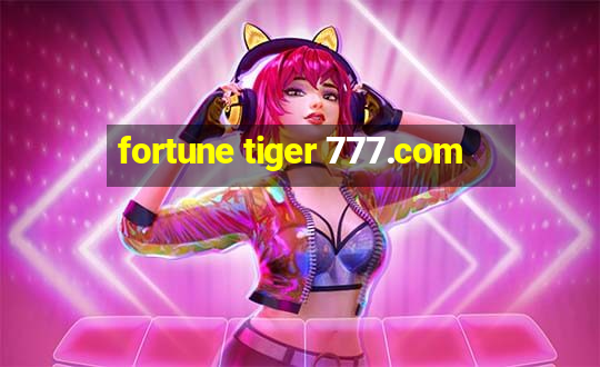 fortune tiger 777.com