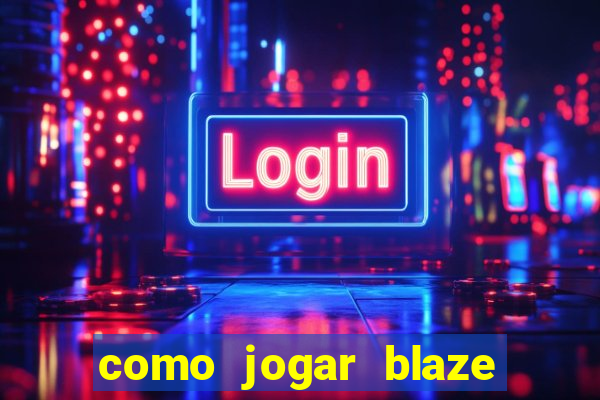 como jogar blaze crash no celular